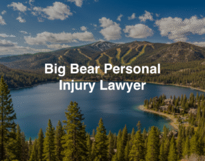 Big Bear personal injury lawyer